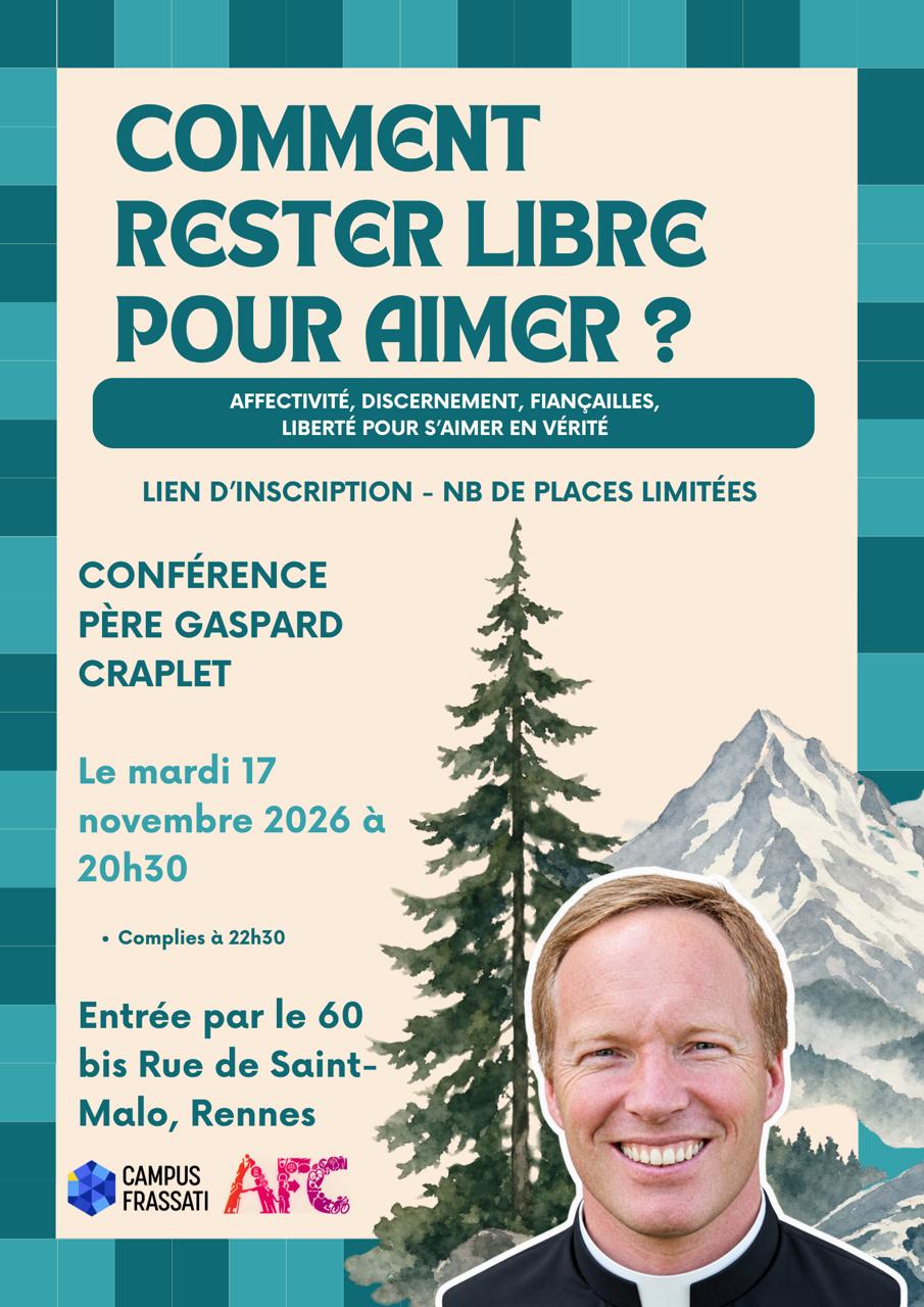 Affiche de la conférence « Comment rester libre pour aimer ? » du Père Gaspard Craplet, mardi 17 novembre 2026 à 20 h 30 au Campus Frassati, Rennes