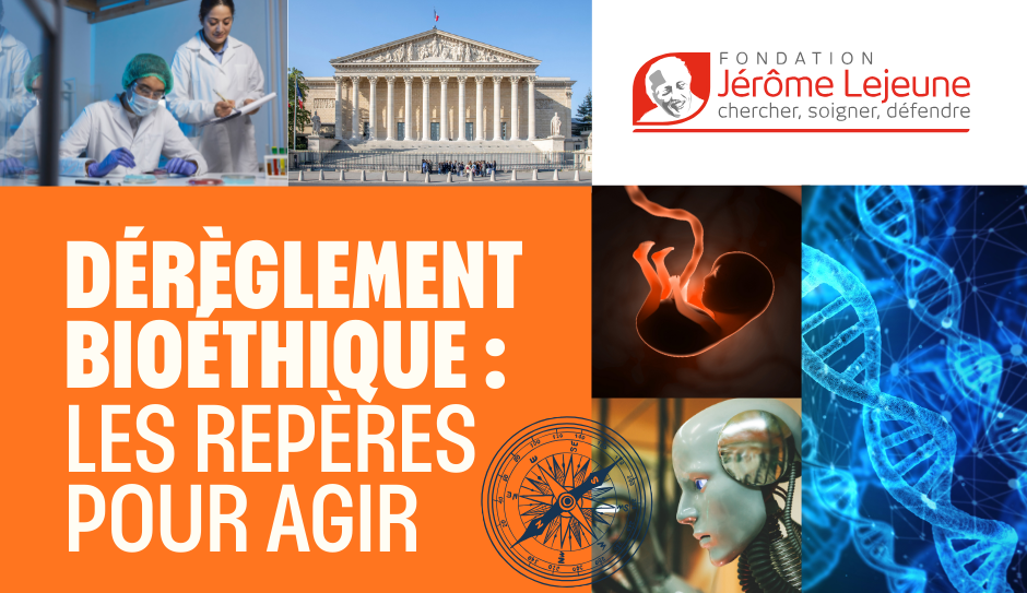 Affiche « Dérèglement bioéthique : les repères pour agir » de la Fondation Jérôme Lejeune